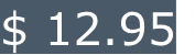$ 12.95
